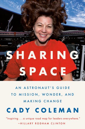 Cover of Cady Coleman's book "Sharing Space: An Astronaut's Guide to Mission, Wonder, and Making Change." The cover shows Cady smiling while in zero gravity aboard a space station.