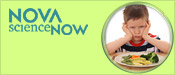 NOVA scienceNOW: The Science of Picky Eaters