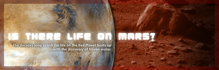 Mars: The decades-long search for life on the Red Planet heats up with the discovery of frozen water. Airs on PBS December 30, 2008